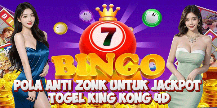Pola Anti Zonk Untuk Jackpot Togel King Kong 4D