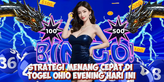 Strategi Menang Cepat di Togel Ohio Evening Hari Ini