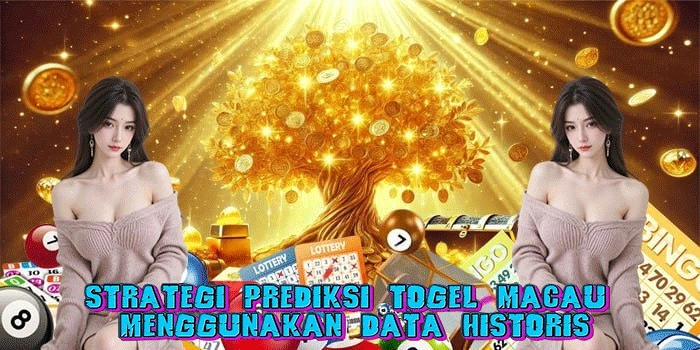 Strategi Prediksi Togel Macau Menggunakan Data Historis