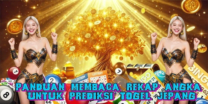 Panduan Membaca Rekap Angka Untuk Prediksi Togel Jepang