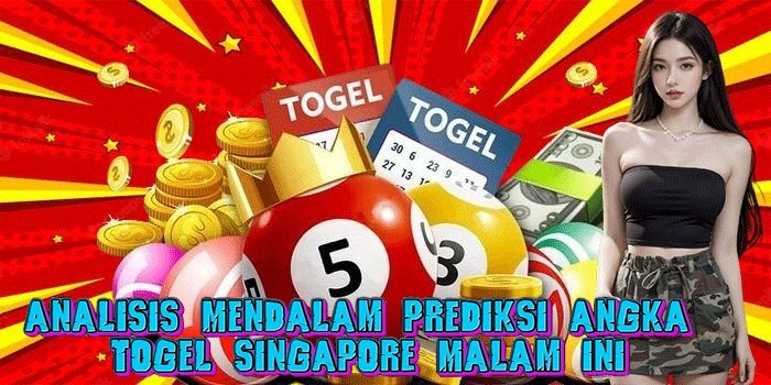 Analisis Mendalam Prediksi Angka Togel Singapore Malam Ini